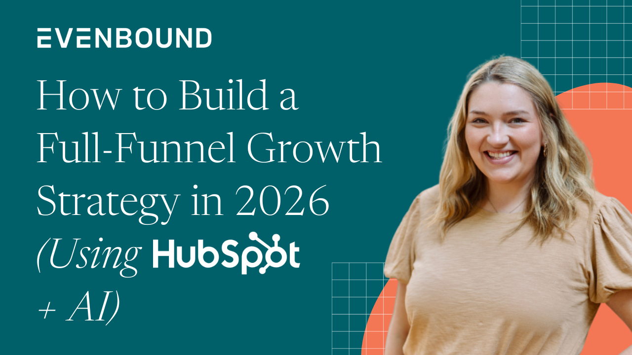 How to Build a Full-Funnel Growth Strategy in 2026 (Using HubSpot + AI)