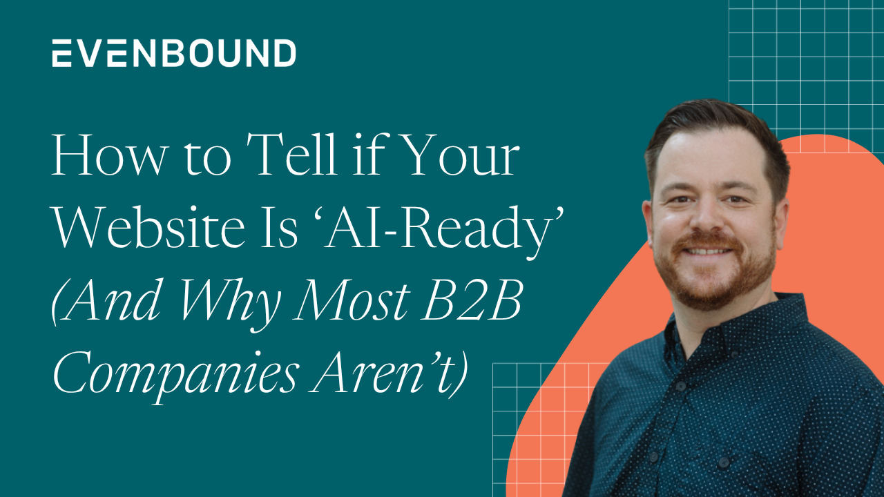 How to Tell if Your Website Is ‘AI-Ready’ (And Why Most B2B Companies Aren’t)