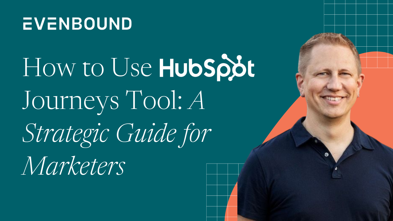 How to Use HubSpot Journeys Tool A Strategic Guide for Marketers