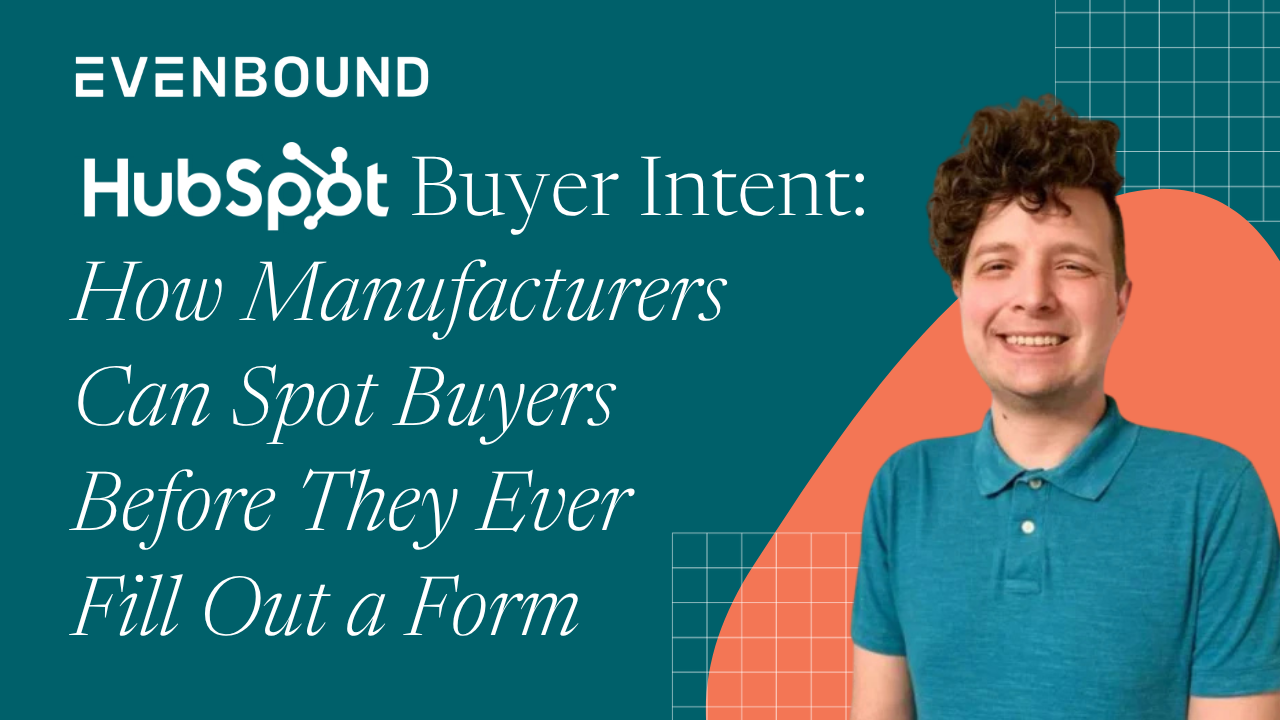 HubSpot Buyer Intent How Manufacturers Can Spot Buyers Before They Ever Fill Out a Form