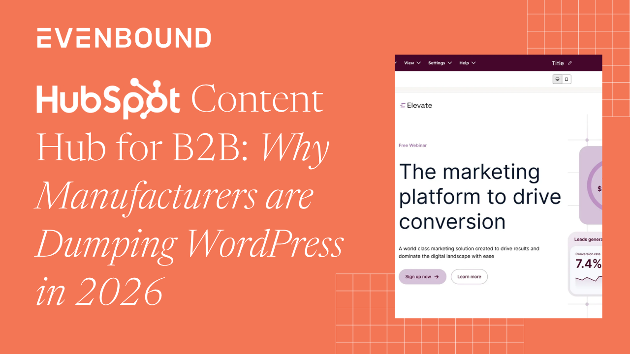 HubSpot Content Hub for B2B Why Manufacturers are Dumping WordPress in 2026