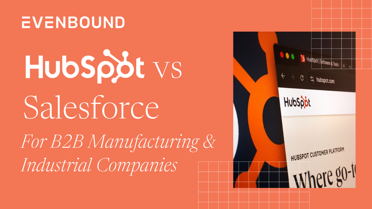 HubSpot vs  Salesforce for B2B Manufacturing