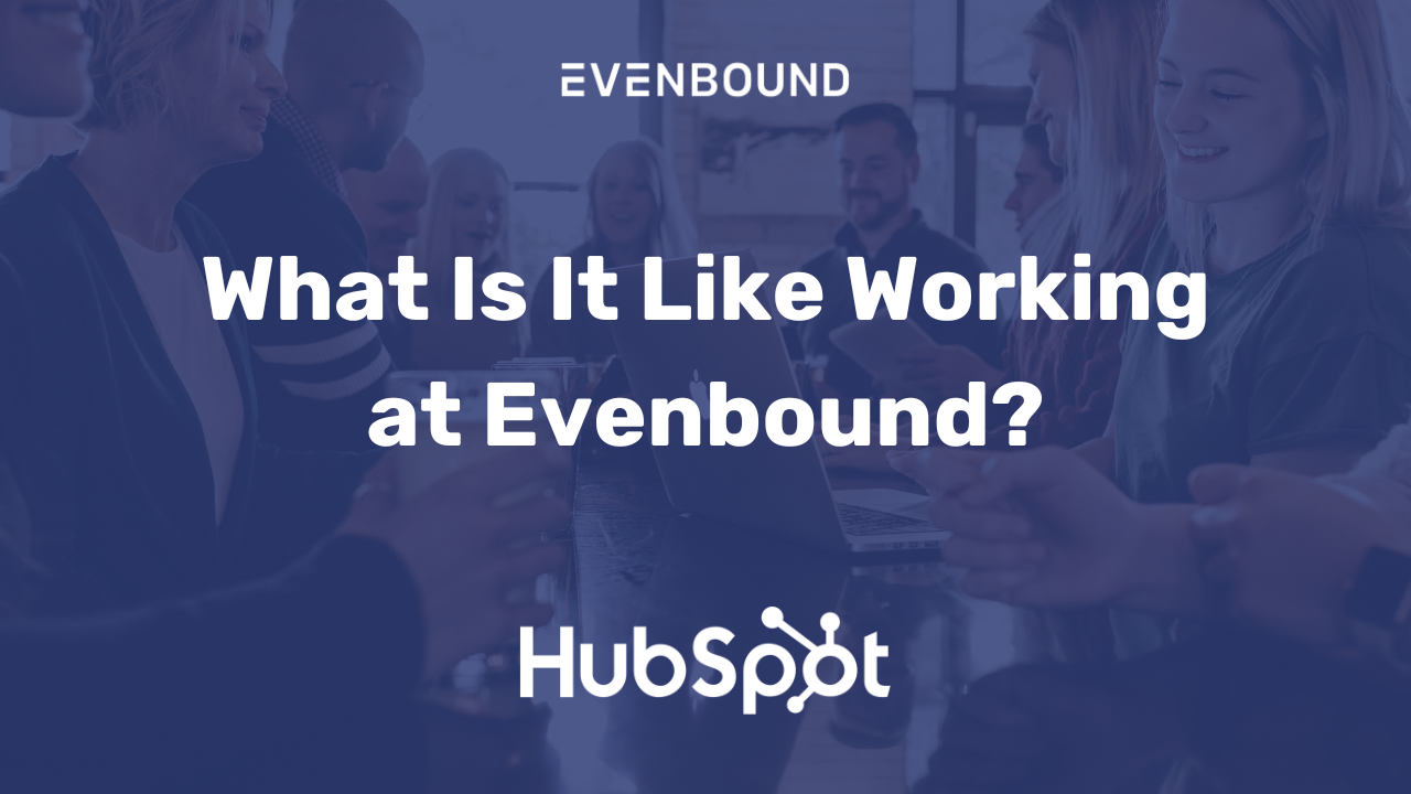 What Is It Like Working at Evenbound?