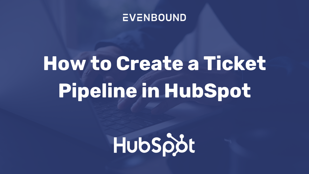 How to Create a Ticket Pipeline in HubSpot