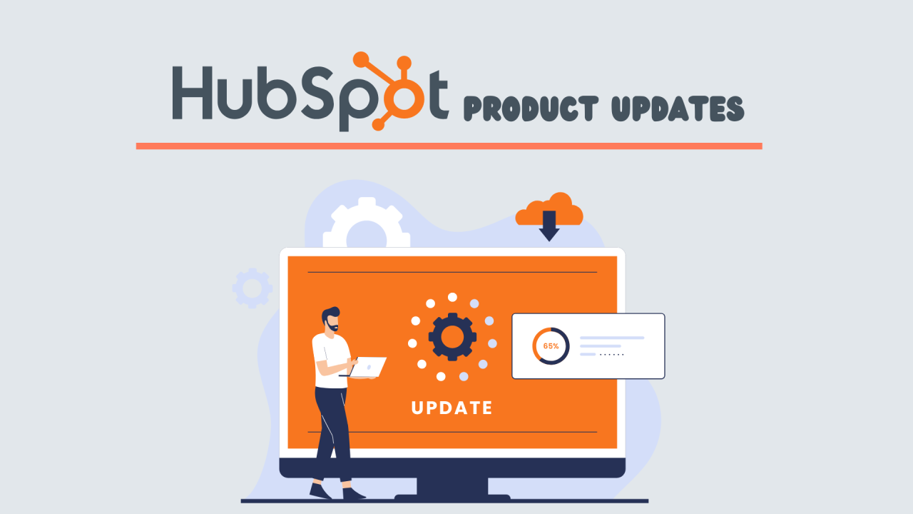 HubSpot Product Updates: Keep Pace with the Latest Features